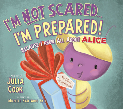 Paperback I'm Not Scared...I'm Prepared!: Because I Know All about Alice Book