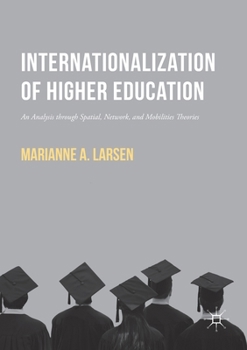 Paperback Internationalization of Higher Education: An Analysis Through Spatial, Network, and Mobilities Theories Book