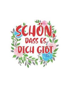 Sch�n, dass es dich gibt: Praktischer Wochenplaner f�r ein ganzes Jahr - 15x23cm (ca. DIN A5)