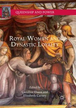 Paperback Royal Women and Dynastic Loyalty Book