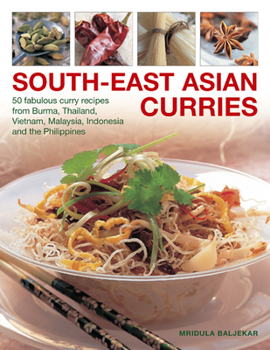 Paperback South-East Asian Curries: 50 Fabulous Curry Recipes from Burma, Thailand, Vietnam, Malaysia, Indonesia and the Philippines Book