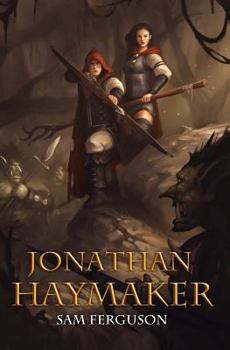 Jonathan Haymaker - Book #1 of the Haymaker Adventures