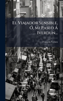 Hardcover El Viajador Sensible, Ã", Mi Paseo Ã Iverdun... [Spanish] Book