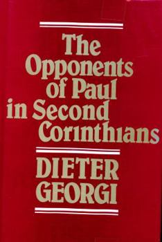 Hardcover The Opponents of Paul in Second Corinthians: A Study of Religious Propaganda in Late Antiquity Book