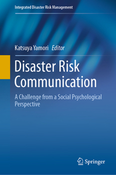 Hardcover Disaster Risk Communication: A Challenge from a Social Psychological Perspective Book