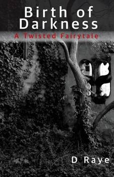 Paperback Birth of Darkness A Twisted Fairytale Book