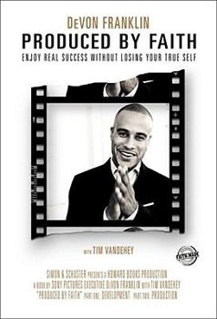 Hardcover Produced by Faith: Enjoy Real Success without Losing Your True Self Book