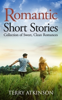 Paperback Romantic Short Stories: Collection of Sweet, Clean Romances Book