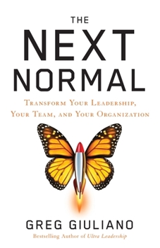 Paperback The Next Normal: Transform Your Leadership, Your Team, and Your Organization Book