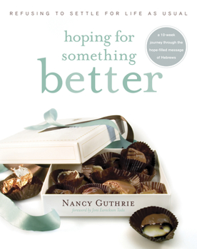 Paperback Hoping for Something Better: Refusing to Settle for Life as Usual Book