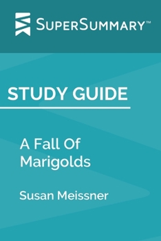 Paperback Study Guide: A Fall Of Marigolds by Susan Meissner (SuperSummary) Book