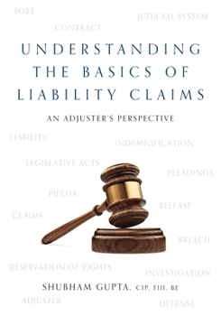 Paperback Understanding the Basics of Legal Liability Claims: An Adjuster's Perspective Book