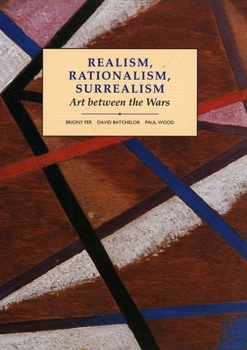 Paperback Realism, Rationalism, Surrealism: Art Between the Wars Book