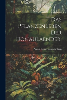 Paperback Das Pflanzenleben der Donaulaender. [German] Book