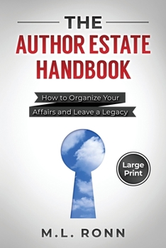 Paperback The Author Estate Handbook: How to Organize Your Affairs and Leave a Legacy (Large Print Edition) [Large Print] Book