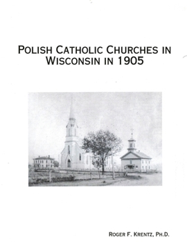 Paperback Polish Catholic Churches in Wisconsin in 1905 Book