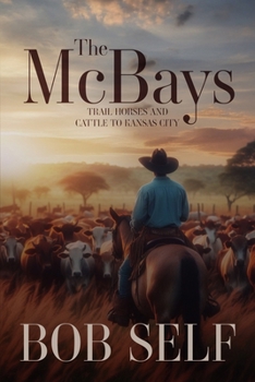 Paperback The McBays: Trail Horses and Cattle to Kansas City Book