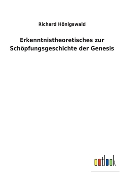 Paperback Erkenntnistheoretisches zur Schöpfungsgeschichte der Genesis [German] Book