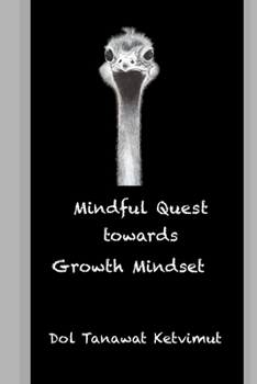 Paperback Mindful Quest towards Growth Mindset: A Self-Reflective Journey within Book