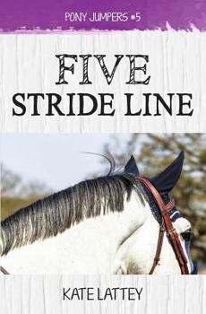 Five Stride Line - Book #5 of the Pony Jumpers