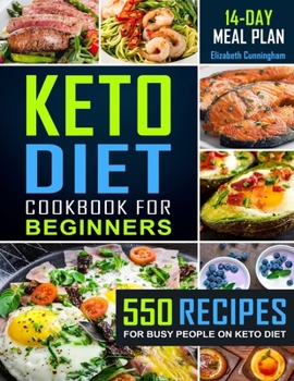 Paperback Keto Diet Cookbook For Beginners: 550 Recipes For Busy People on Keto Diet Book