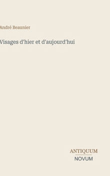 Visages d'hier et d'aujourd'hui (French Edition)