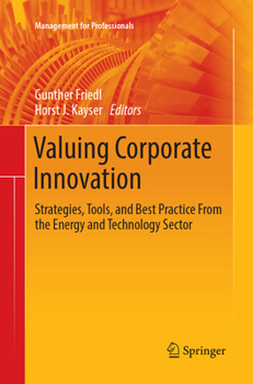 Paperback Valuing Corporate Innovation: Strategies, Tools, and Best Practice from the Energy and Technology Sector Book