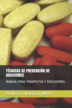 Paperback Técnicas de Prevención de Adicciones: Manual Para Terapeutas Y Educadores. [Spanish] Book