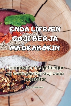 Paperback Enda LífrÆn Goji Berja Maðkabókin [Icelandic] Book