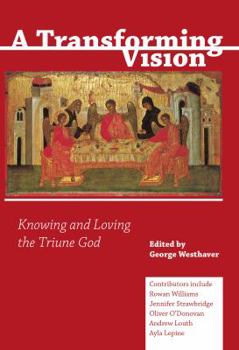 Paperback A Transforming Vision: Knowing and Loving the Triune God Book