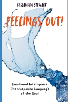 Paperback Feelings Out!: Emotional Intelligence: The Unspoken Language of the Soul Book