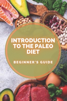 Paperback Introduction to the Paleo Diet: Beginner's guide to the origin and benefits of the PALLET DIET! Book