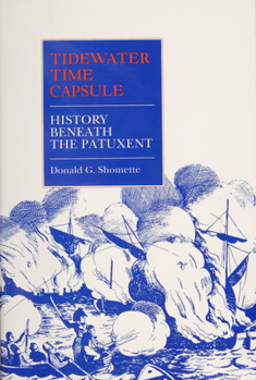 Hardcover Tidewater Time Capsule: History Beneath the Patuxent Book