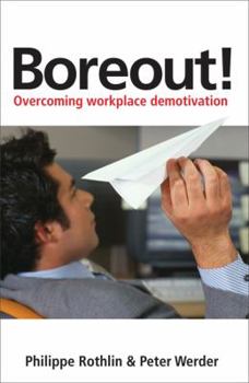 Hardcover Boreout!: Overcoming Workplace Demotivation Book
