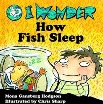 Hardcover I Wonder How Fish Sleep Book