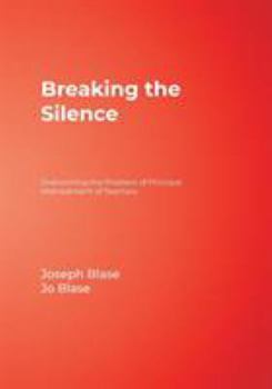 Paperback Breaking the Silence: Overcoming the Problem of Principal Mistreatment of Teachers Book