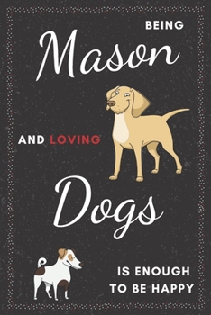 Paperback Mason & Dogs Notebook: Funny Gifts Ideas for Men/Women on Birthday Retirement or Christmas - Humorous Lined Journal to Writing Book