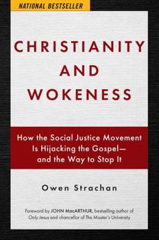 Paperback Christianity and Wokeness: How the Social Justice Movement Is Hijacking the Gospel - And the Way to Stop It Book