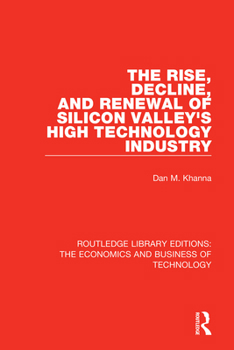 Paperback The Rise, Decline and Renewal of Silicon Valley's High Technology Industry Book
