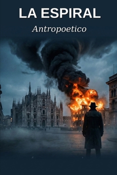 La Espiral: Un thriller noir milanés — Donde cada verdad oculta una mentira (Spanish Edition)