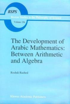 Hardcover The Development of Arabic Mathematics: Between Arithmetic and Algebra Book