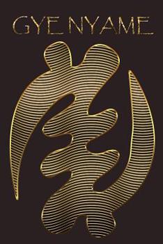 GYE NYAME: Gold Adinkra Blackberry Softcover Note Book Diary | Lined Writing Journal Notebook | 100 Cream Pages | Ghanaian Asante Religious God | Ghana Africa African Symbols