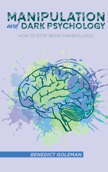 Hardcover Manipulation and Dark Psychology: How to Stop Being Manipulated Book