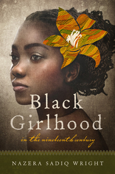 Paperback Black Girlhood in the Nineteenth Century Book