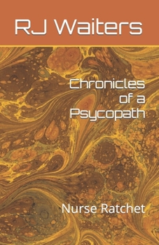 Paperback Chronicles of a Psycopath: Nurse Ratchet Book