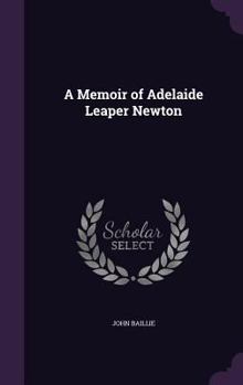 Hardcover A Memoir of Adelaide Leaper Newton Book