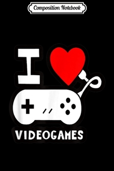 Composition Notebook: I LOVE VIDEO GAMES ICONIC GRAPHIC Journal/Notebook Blank Lined Ruled 6x9 100 Pages