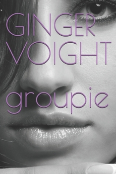 Groupie - Book #1 of the Groupie