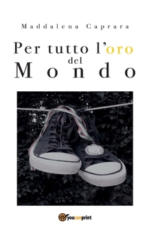 Paperback Per tutto l'oro del mondo [Italian] Book