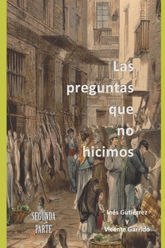 Las Preguntas que no hicimos: Volumen 2 (Madrid, memoria y misterio) (Spanish Edition)